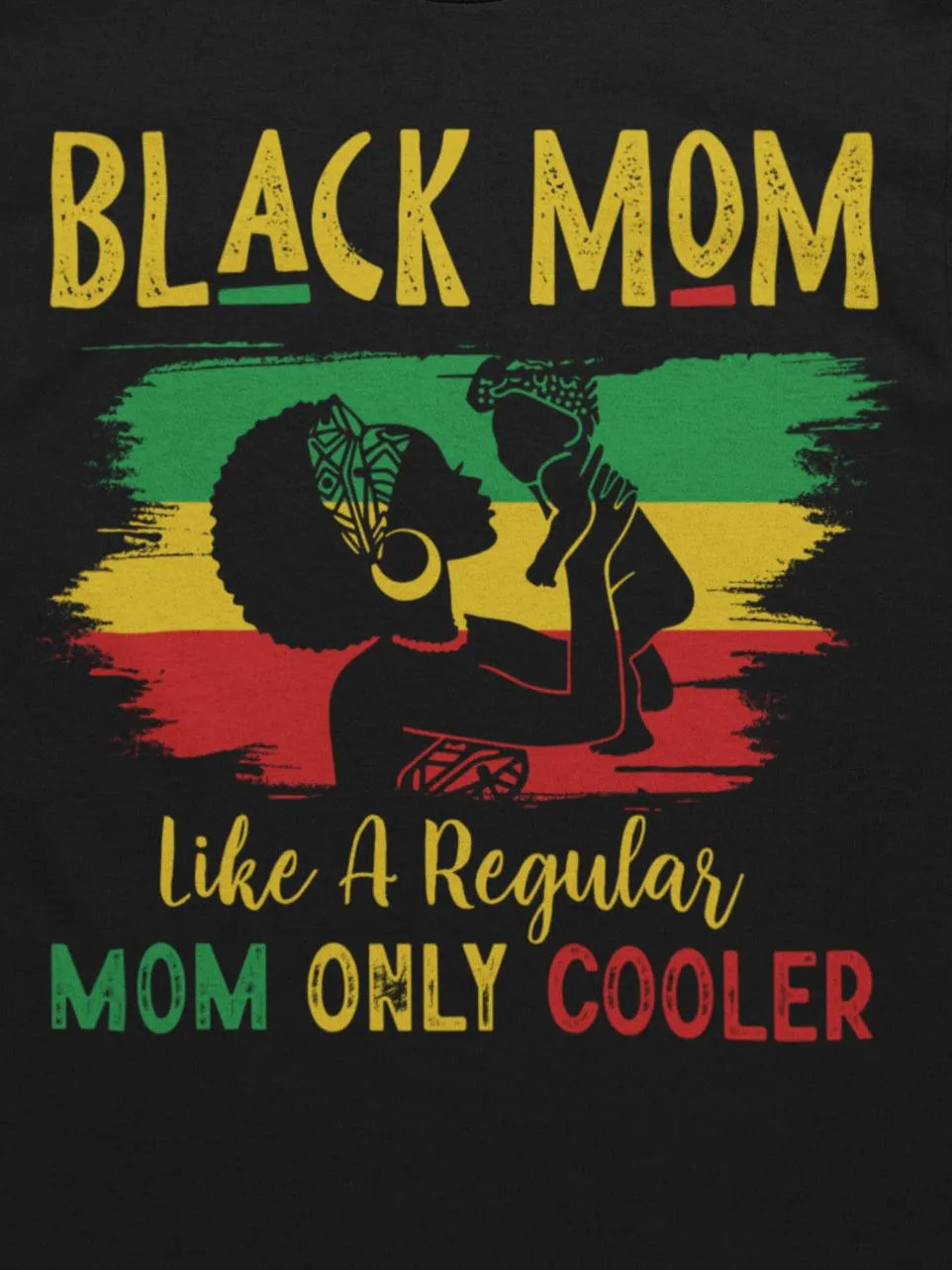 Black Mom Like A Regular Mom Only Cooler T-shirt