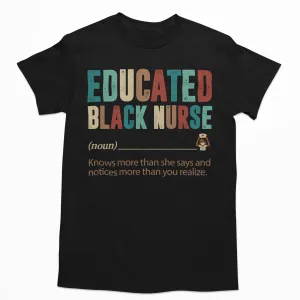 Educated Black Nurse T-shirt