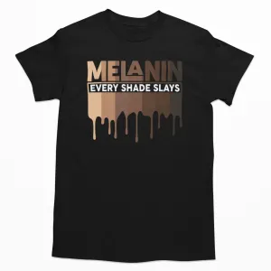 Melanin Every Shade Slays T-shirt