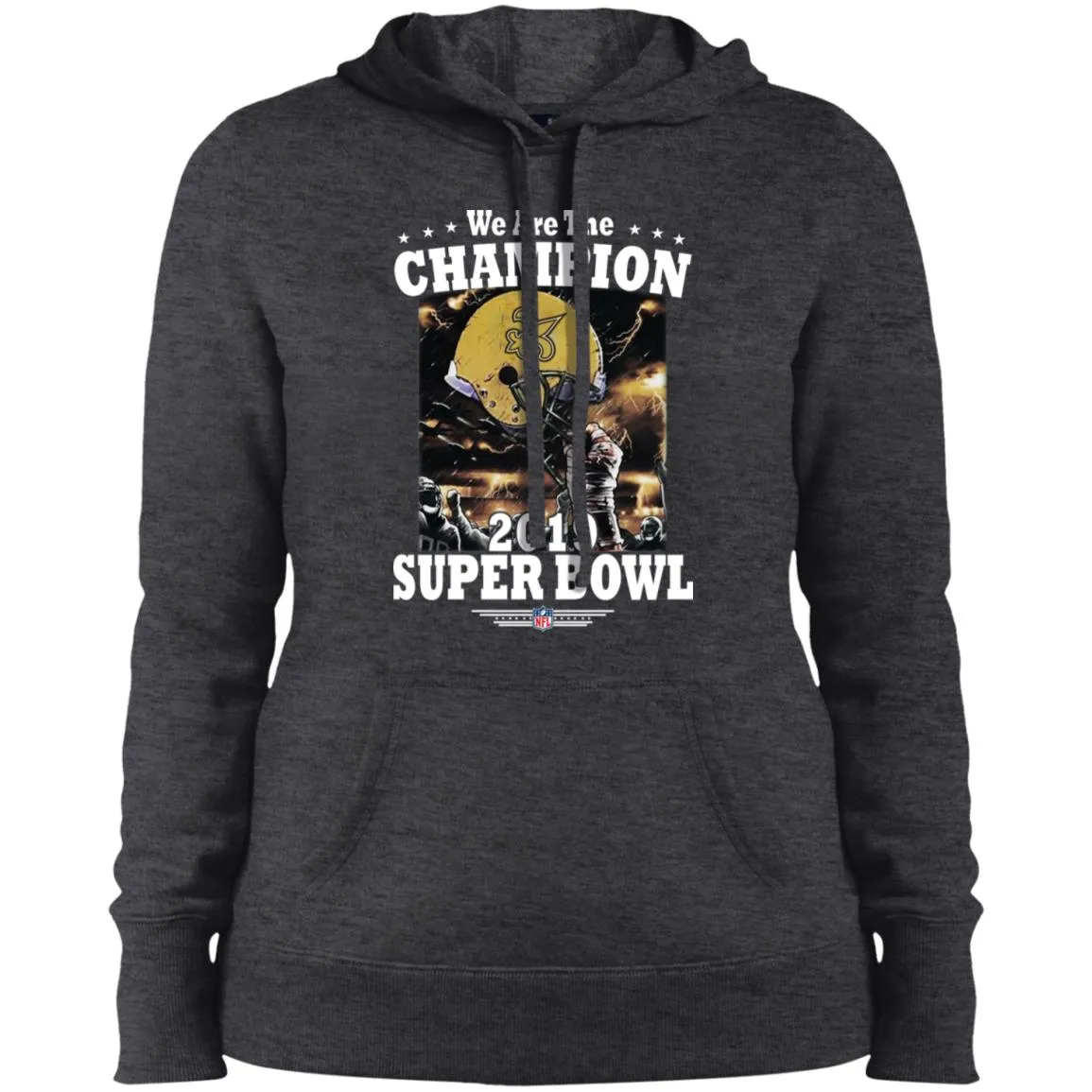 Nfl – New Orleans Saints We Are The Champion 2019 Super Bowl Football Women Hooded Sweatshirt