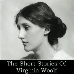 Virginia Woolf - The Short Stories (Audiobook)